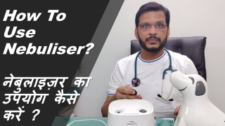 How To Use Nebuliser? (In Hindi
